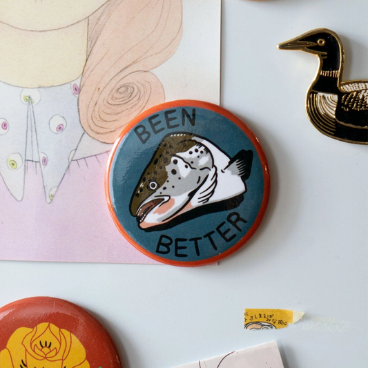 "Been Better" Fridge Magnet