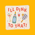 "I'd Dink to That" Napkins