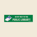On My Way to the Public Library Vinyl Bumper Sticker