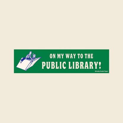 "On My Way to the Public Library" Vinyl Bumper Sticker