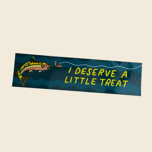"I Deserve a Little Treat" Fish Bumper Sticker