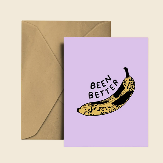 "Been Better" Card