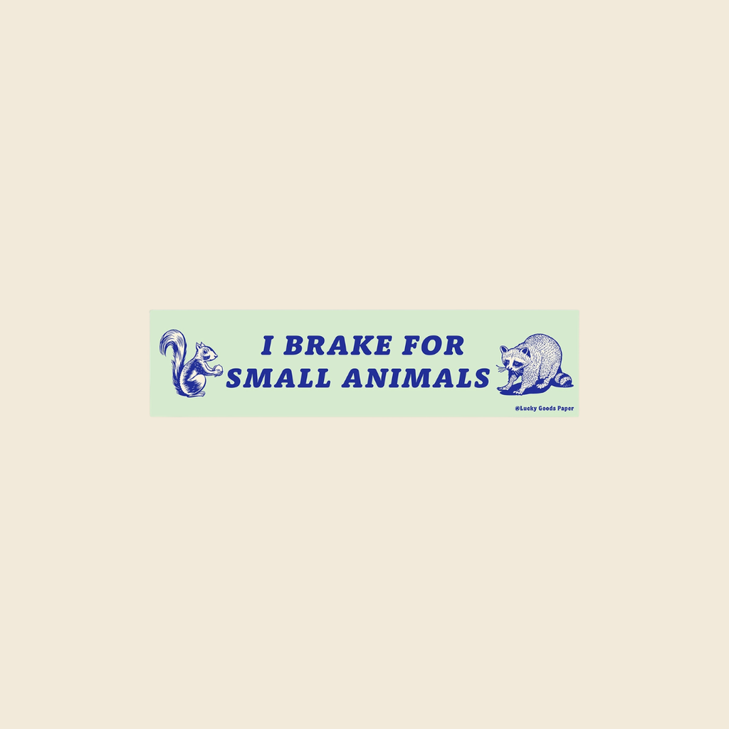 I Break for Small Animals Bumper Sticker