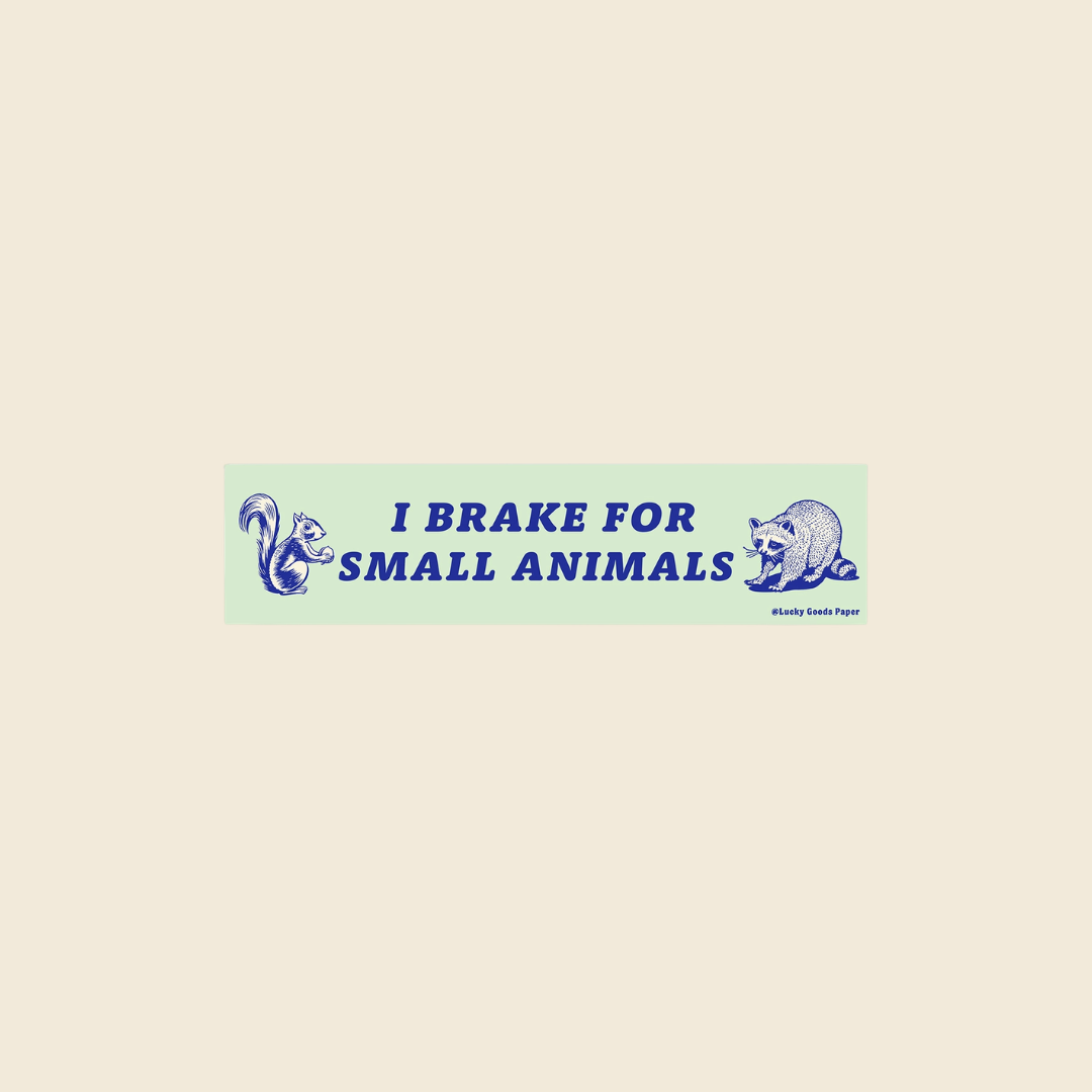 I Break for Small Animals Bumper Sticker
