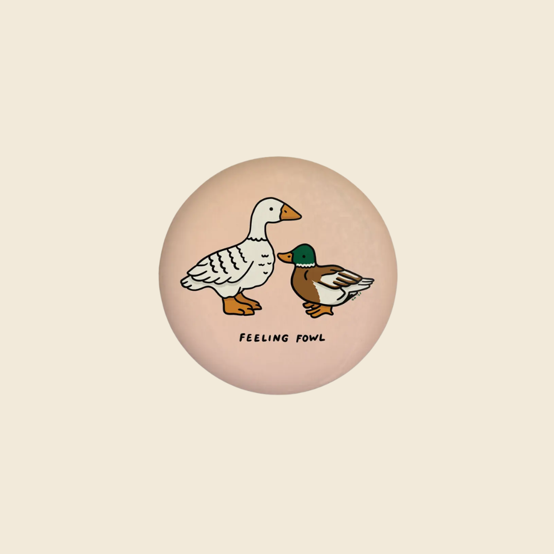 Feeling Fowl Magnet